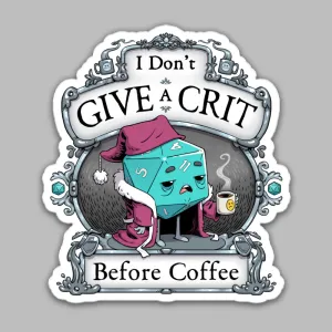 "Don't Give A Crit" Sticker